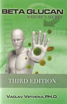 Vetvicka Book - Beta Glucan Nature's Secret 3rd Edition
